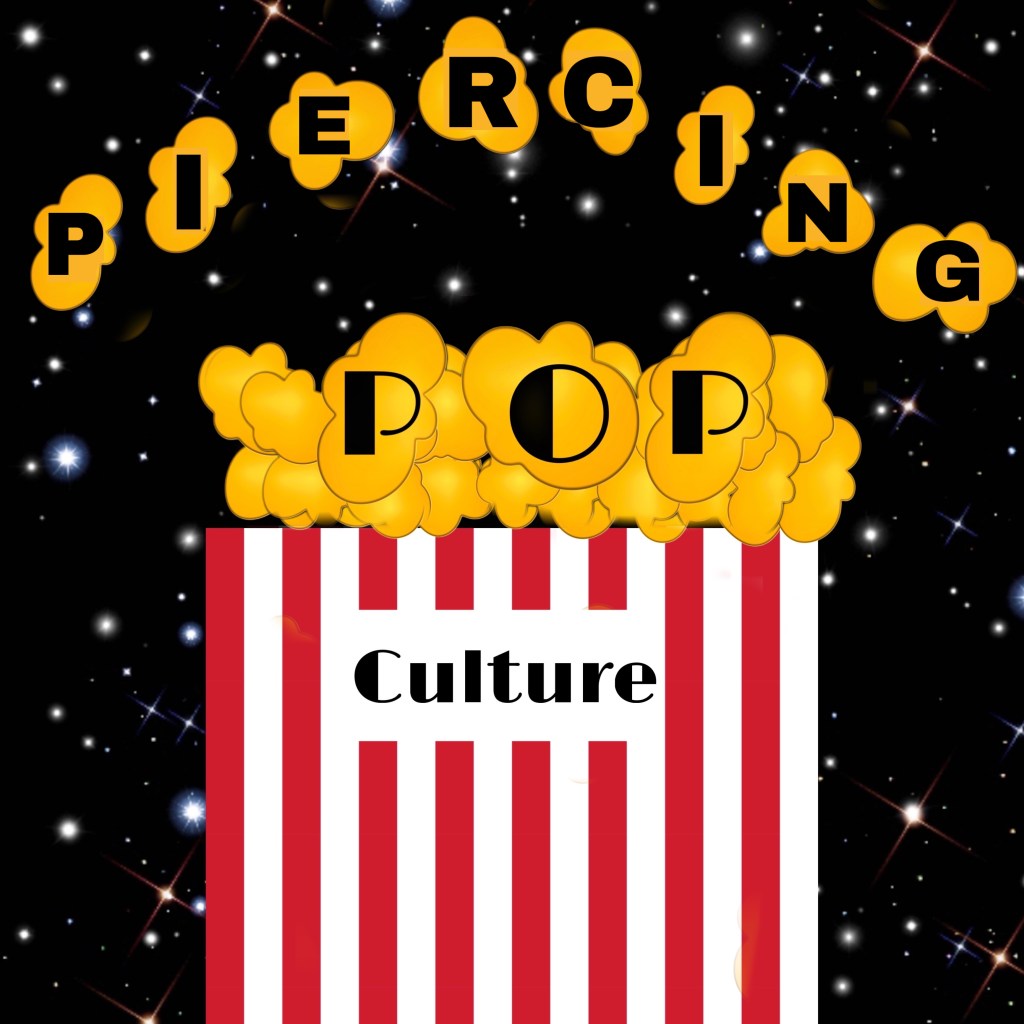 Piercing Pop Culture: Episode&nbsp;One